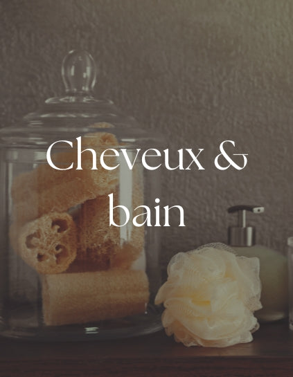 Cheveux & Bain